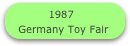         1987
Germany Toy Fair