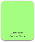 







          Care Bear 
        Cousin Clock