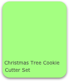 







Christmas Tree Cookie        Cutter Set