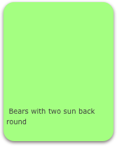 









 Bears with two sun back round